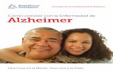 Cómo convivir con la Enfermedad de Alzheimer€¦ · con el mal de Alzheimer u otras ... reconoció formalmente el Alzheimer como una enfermedad y no como ... para tratar de contener