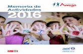 Memoria de Actividades2016 - Fundación Amigó · Memoria de actividades 2016 5 ... La innovación pedagógica que responde a las ... proporcionándoles la seguridad y el afecto que