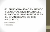 ·EL FUNCIONALISMO EN MEXICO … · ·ART DECO IRVIN AMAYA 440001093 . FUNCIONALISMO El funcionalismo es un movimiento que nace del Bauhaus y se interesa para armonizar la función
