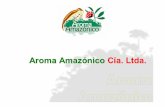 Aroma AmazAroma Amazóóniconico CCíía. Ltda.a. Ltda. · que colaboran para alcanzar objetivos comunes de ... El beneficio es manejado en el centro de acopio (fermentación en cajones
