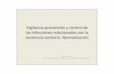 Vigilancia prevención y control de las infecciones ... · • Elaborar normas técnicas españolas (UNE) con la participación abierta a todas las partes interesadas y representar