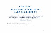 GUIA EMPEZAR EN LINKEDINa_Linkedin... · y se puede subir en Word, PDF, ... definiciones en inglés o las siglas (salvo que estén muy asumidas ... También está muy aceptado que