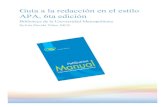 Guía a la redacción en el estilo APA, 6ta edicióndocencia.fca.unam.mx/doreyes/tic/files/guia_apa_6ta.pdf · Guía a la redacción en el estilo APA, 6ta edición Septiembre 2009