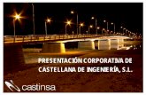 PRESENTACIÓN CORPORATIVA DE CASTELLANA DE … · territorial, infraestructuras viarias, defensa y restauración de márgenes, estructuras, infraestructuras hidráulica y depuración,