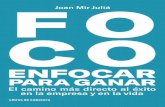 FOCO - librosdecabecera.s3.amazonaws.com · Consejos para enfocar en los negocios ya 125. ... Más vale centrarse en hacer una cosa ... Empezábamos a caminar cada uno su senda, Joan