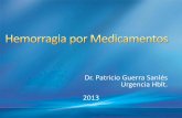 Dr. Patricio Guerra Sanlés Urgencia Hblt. 2013 · Condición por la cual se pierde sangre por ... la extrínseca formada por el factor ... Es una tieropiridina que inhibe la agregación