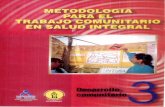 MINISTERIO - BVS Minsabvs.minsa.gob.pe/local/minsa/1238_MINSA1509.pdf · epidemioi.ogia·minsa cajamarca . metodologia para el trabajo comunitario en salud integral . i . alud y desarrollo