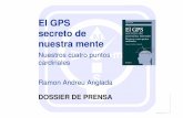 El GPS secreto de nuestra mente · 2013-03-06 · Para entender la mente humana • Ramon Andreu Anglada (Vic, 1937), psiquiatra, propone una nueva perspectiva para entender la psicología