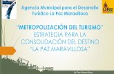 “Metropolización Del Turismo”, Estrategia Para La ...autonomias.gobernacionlapaz.com/wp-content/uploads/2016/pdf/... · l7 de diciembre del 2014 se registra un hito importante