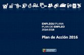 Plan de Acción 2016 - gizartelan.ejgv.euskadi.eus · En un plano operativo, ... En concreto, la Comisión Interdepartamental para el Seguimiento y Evaluación del Plan de Empleo,
