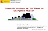 Formación Sanitaria en los Planes de Emergencia Nuclear · –Videos sobre actuaciones prácticas , simulacros y ejercicios –Aumentar las Practicas (Casos clínicos , Actuaciones