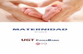 maTernidad - UGTCaixabank · (14 días en caso de parto múltiple o hijo/a con ... A continuación, disfrutaríamos del permiso de Lactancia (ver apartado Lactancia) si optamos por
