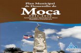 Plan Municipal de Desarrollo de Moca - fedomu.org.dofedomu.org.do/wp-content/uploads/2015/07/Plan-de-Desarrollo... · Plan Municipal de Desarrollo 2011-2016, el primero realizado