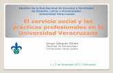 El servicio social y las prácticas ... - Red de Humanidadesredhumanidades.mx/pdf/ss_pp_UV_2016_2.pdf · Facultad de Antropología Universidad Veracruzana ... En la Cámara de Diputados