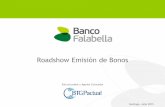 Roadshow Emisión de Bonos - bancofalabella.cl · incorporada en cifras generales, y están sujetos a modificaciones y ajustes. Igualmente, la información referida a proyecciones