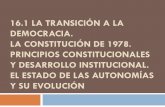 16.1 LA TRANSICIÓN A LA DEMOCRACIA.LA … · SOTELO (UCD) Y GOLPE DE ESTADO 8. ELECCIONES 0CTUBRE DE 1982 : ... en el derecho al honor, a la intimidad, a la propia imagen y a ...