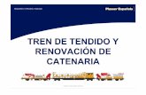 TREN DE TENDIDO Y RENOVACIÓN DE CATENARIA · rendimiento i precisiÓn i fiabilidad tren de tendido y renovaciÓn de catenaria yuncler, 23 de octubre de 2013