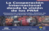 La Cooperación Internacional desde la visión de los PRM · internacional- viene sosteniendo con vehemencia la necesidad de discutir la base conceptual- en el ... que tendrá el