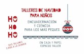 TALLERES DE NAVIDAD PARA NIÑOS - …encajaypapel.com/wp-content/uploads/2016/11/Talleres-de-navidad.pdf · EN CAJA Y PAPEL ESPACIO TALLER ENCUADERNACIÓN Y CIENCIA PARA LOS MÁS