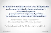 El modelo de inclusión social de la discapacidad … Brogna El modelo de inclusión social de la discapacidad en la construcción de planes nacionales y sistemas de apoyos, para garantizar