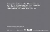 Implicación de Pacientes en el Desarrollo de Guías de ... · Implicación de Pacientes en el Desarrollo de Guías de Práctica Clínica. Manual Metodológico GUÍAS DE PRÁCTICA