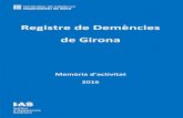 Registre de Demències de Girona - ias.cat · estat possible gràcies a la voluntat política de la RSG i a l’excel·lent participació de tots els facultatius especialistes que