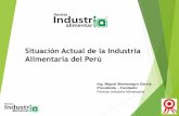 Situación Actual de la Industria Alimentaria del Perú · 2014 este sector represento el 5.7% del PBI (BCRP).