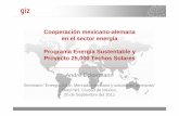 Cooperación mexicano-alemana en el sector energía … · 0.6 millones de Euro ... Energía Solar Térmica El Procalsol: Contribución de la GTZ ... Página web, calculadora de rentabilidad