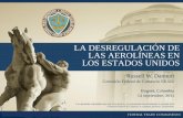 LA DESREGULACIÓN DE LAS AEROLÍNEAS EN LOS … · Comisión Federal de Comercio EE.UU. Bogotá, Colombia 14 septiembre, 2011 ... • Aerolíneas reducen o abandonan el servicio a