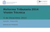Reforma Tributaria 2014 Visión Técnica - Instituto Chileno de … ICHDT X Nino 051214.pdf · -Impuesto de 35% (Termino de Giro) sobre rentas tributables no retiradas afectas a global
