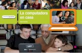 La computadora en casa - | Ministerio de Educación … · Activar la computadora según el procedimiento indicado. Periódicamente debe ser conectada a la red escolar. Si no se conecta