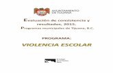 2. Violencia escolar - XXII Ayuntamiento de Tijuana · El programa Violencia Escolar es a nivel federal y pertenece al Centro Nacional de Prevención del Delito y Participación Ciudadana