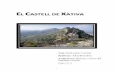 EL CASTELL DE XÀTIVAmupart.uv.es/.../oid/1742/fid/4051/El_Castell_de_XÃƒÂ tiva.pdf · 4VV.AA. Atlas Ilustrado de Castillos y Fortalezas de España. Madrid: Susaeta Ed., 2006,