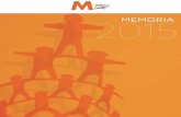 2 01 5 - Esclerosis Múltiple Españaesclerosismultiple.com/ftp_publico/Memoria EME 2015.pdf · desconocidas, produce el propio sistema inmune sobre la mielina (capa protectora ...