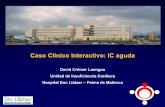 Caso Clínico Interactivo: IC aguda - La visión global de ... · Descripción del Caso - 2-Cuadro de vías aéreas tratado con ibuprofeno y ATB 1 semana antes.-Disnea rápidamente