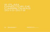 III PLAN DIRECTOR DE CARRETERAS 2010-2018 - …€¦ · tramo de carretera y según tipo de red. ... III Plan Director % sobre presupuesto ... Red de Interés General 22,69 1,00 1,00