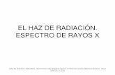 LOS RAYOS X - ffis.es · ¿QUÉ SON? • Los rayos X cercanos a la banda ultravioleta de espectro se conocen como “blandos”, y los que están próximos a la banda de la radiación