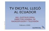 TV DIGITAL LLEGÓ AL ECUADOR - imaginar.orgimaginar.org/iicd/index_archivos/TUS14/2_supertel.pdf · Muy pronto la población, empezará a acoger el lenguaje audiovisual como el modo