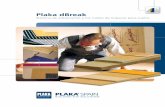 Plaka dBreak€¦ · Para losas flotantes y capas de compresión Permite obtener una capa de revestimiento plana y estable Colocación fácil Revestimiento universal 18 mm panel de