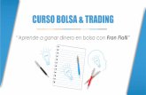 CURSO BOLSA & TRADING - tuplanabolsaytrading.com · como el gráfico de líneas, el gráfico barras o el gráfico de velas japonesas . En , .. ...