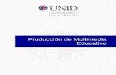 Producción de Multimedia Educativomoodle2.unid.edu.mx/dts_cursos_mdl/pos/E/PME/S09/... · Con base en lo anterior, debe quedar claro que la utilización un enfoque multimedia no