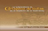  · 15 La Independencia de Cartagena de Indias en el contexto de ... surgiera en los prolegómenos de la ... se crearan los Consulados de Caracas, Guatemala, Buenos ...