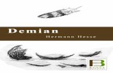 Herman Hesse - Fondo Blanco Editorial · 2 Herman Hesse Demian Quería tan sólo intentar vivir lo que tendía a brotar espontáneamente de mí. ¿Por qué había de serme tan difícil?