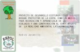 PROYECTO DE DESARROLLO ECOTURURISTICO DEL BOSQUE … · El proyecto consiste en la adecuación del Bosque Protector la Prosperina de la ESPOL, ... corresponden al Bosque Protector.