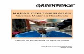 NAPAS CONTAMINADAS - greenpeace.org · sustancias contaminantes, que afectan los cuerpos de agua, resultando en una ... vigilar el buen estado del recurso hídrico. La provisión