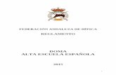 FEDERACIÓN ANDALUZA DE HÍPICA - fah.es€¦ · disciplinas a la Doma de Alta Escuela Española, consciente de las ... LOS AIRES ELEVADOS Y SALTOS DE ESCUELA ... ARTÍCULO 48 –