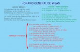 HORARIO GENERAL DE MISAS - Parroquia … GENERAL DE MISAS LUNES A VIERNES SÁBADOS Y VÍSPERAS DE FIESTA DOMINGOS Y FESTIVOS 19:00 Residencia de San José (San Javier) 19:30 Ciudad