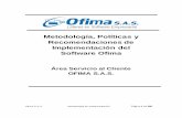 Metodología, Políticas y Recomendaciones de Implementación del Software ... · Implementación del Software Ofima Área Servicio al Cliente OFIMA S.A.S. Ofima S.A.S. Metodología