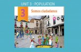 UNIT 3 : POPULATION · España es un Estado democrático y social, es decir, los ciudadanos de nuestro país eligen a sus gobiernos y estos, a su vez, deben prestar los servicios