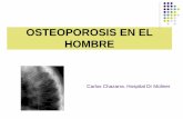 Osteoporosis en el hombre - Hospital Dr. Moliner€¦ · zMadre fallecida a 74 a. tras fractura de cadera zNo fracturas aunque ha perdido 7’6 cm de estatura zNo fuma, no toma corticoides